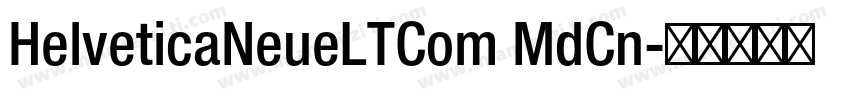 HelveticaNeueLTCom MdCn字体转换